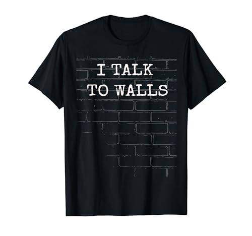 Debate Team Shirt , I Talk to Walls Speech And Debate Tee