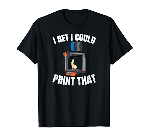 3D Printing Design I Bet I Could Print That Gift T-Shirt