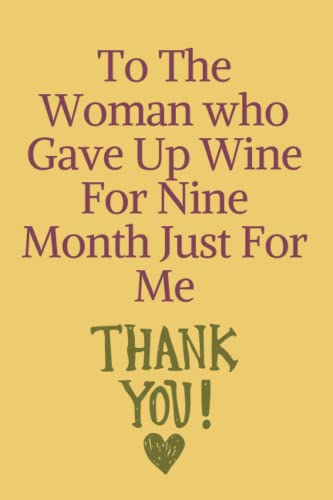 mom birthday gifts from daughter: 'To The Woman who Gave Up Wine For Nine Month Just For Me' funny mothers day present: alternative amazon egift card.