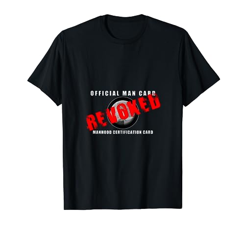 Man Card REVOKED Funny Shirt Gag Gift