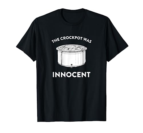 The Crockpot was Innocent Graphic T Shirt