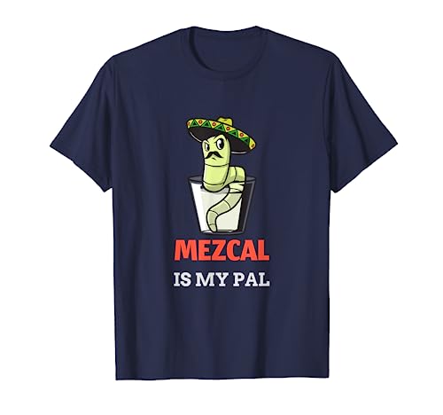 Mexican Tequila Worm T Shirt | Mezcal Is My Pal Tshirt
