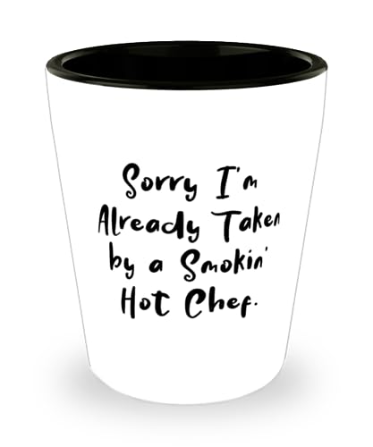 Motivational Chef Gifts, Sorry I'm Already Taken by a Smokin' Hot Chef, Chef Shot Glass From Boss, Ceramic Cup For Men Women, Inexpensive chef gifts, Budget chef gifts, Affordable chef gifts,