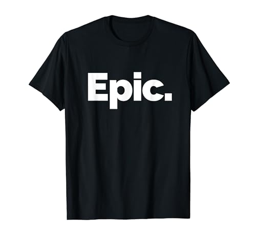 That Says Epic T-Shirt