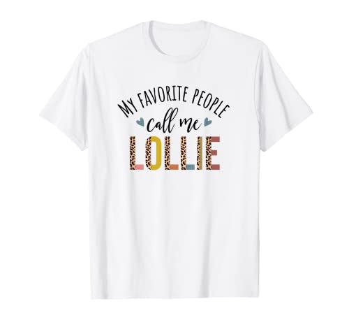 My Favorite People Call Me Lollie, New Lollie Mothers Day T-Shirt