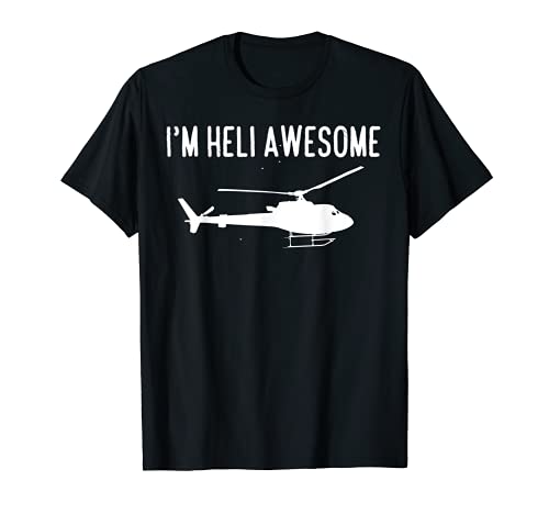 Funny Helicopter Pilot T Shirt - Pilot and Mechanic Gifts