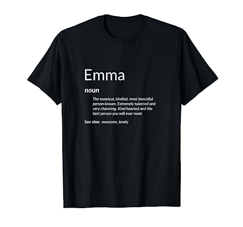 Emma Is Kind Hearted Funny Name Definition Emma T-Shirt