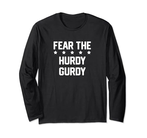 Fear The Hurdy gurdy Marching Band Long Sleeve T-Shirt