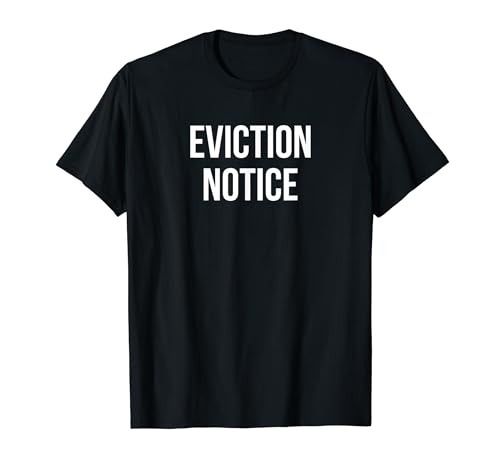 Eviction Notice T-Shirt
