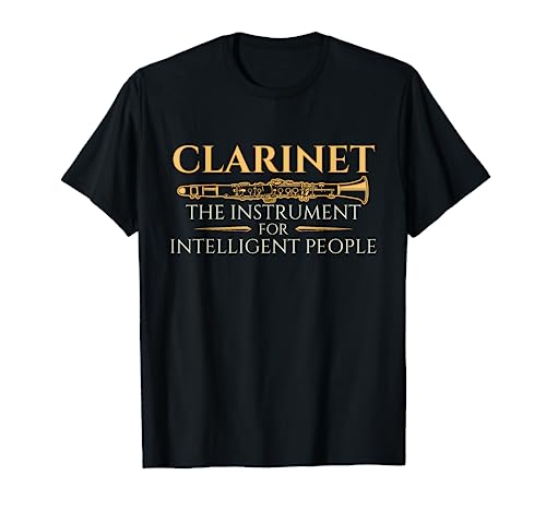 Clarinet The Instrument For Intelligent People - Clarinetist T-Shirt