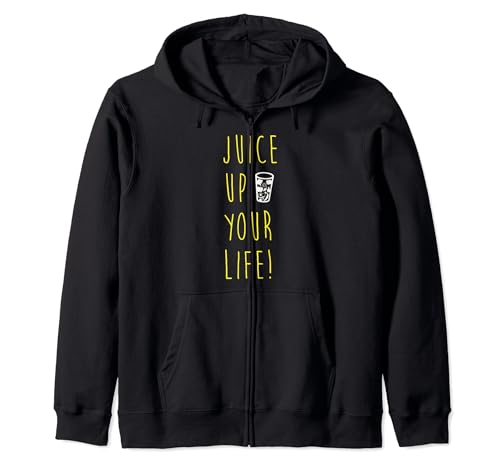 Juicing Diet 'Juice Up Your Life' Motivational Quote Zip Hoodie