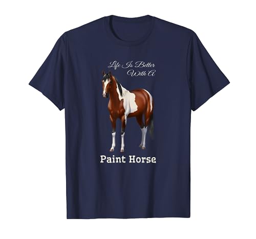 Life Is Better With A Paint Horse Bay Pinto T-shirt
