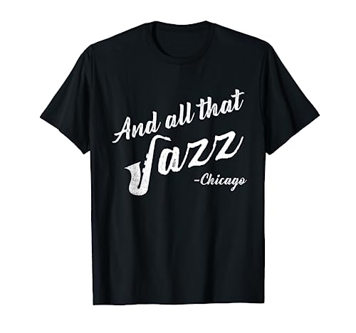 Chicago Musician T-Shirt And All That Jazz