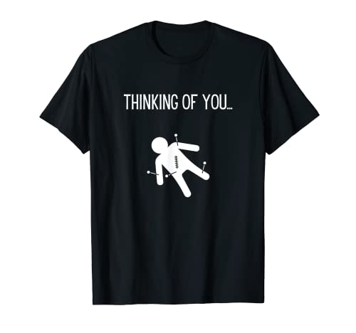 Thinking of you Funny Saying Sarcasm Doll Sarcastic Humans T-Shirt