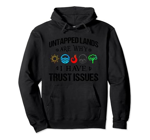 Untapped Lands Trust Issues Magic Geek Great cool Pullover Hoodie