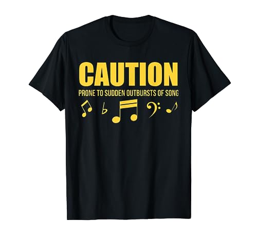 Caution Prone To Sudden Outbursts Of Song Unisex Tshirt