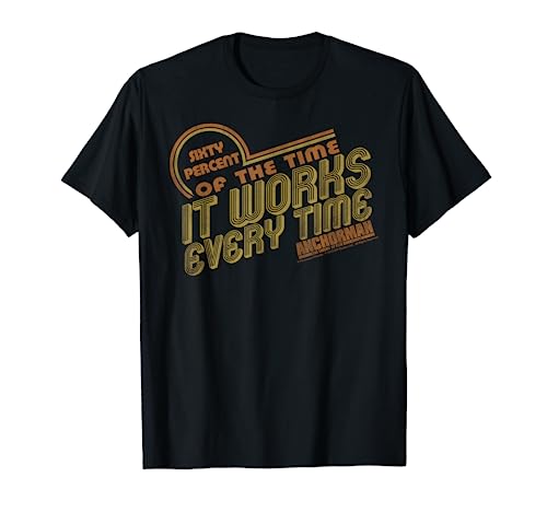 Anchorman It Works Every Time Quote T-Shirt