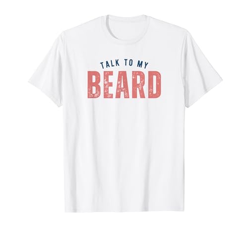 Talk To My Beard Facial Hair Bearded T-Shirt
