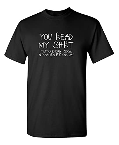 You Read My Shirt Thats Enough Graphic Novelty Sarcastic Funny T Shirt L Black