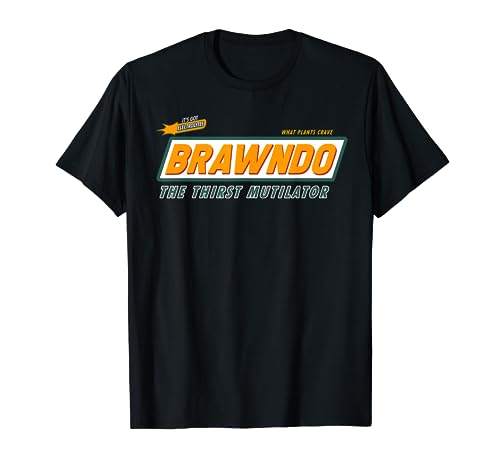What Plants Crave Brawndo T-Shirt