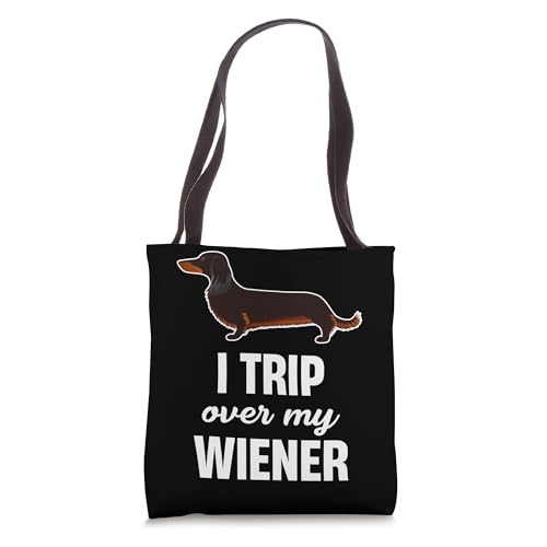 I Trip Over My Weiner Funny Dachshund Lover Doggy Canine Tote Bag
