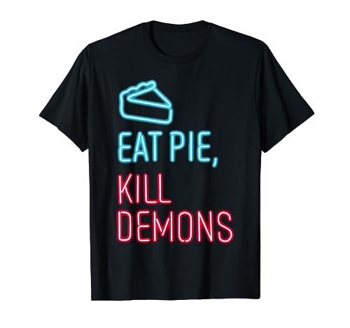 Eat Pie, Kill Demons - Supernatural T-Shirt