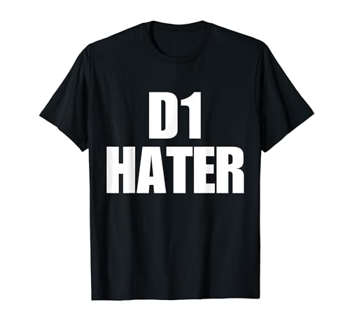 D1 Hater T-Shirt