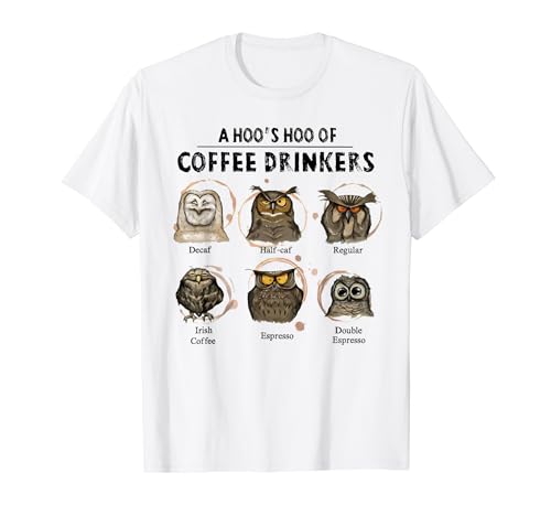 A hoo's hoo of coffee drinkers owl T-Shirt