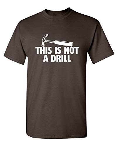 This is Not A Drill Sarcastic Graphic Funny T Shirt L Black