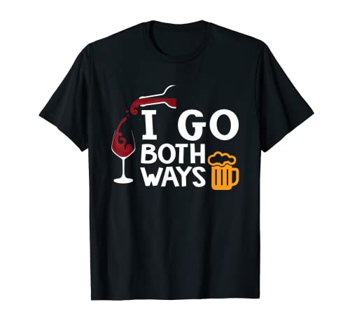 I Go Both Ways Funny Wine Tasting Beer Lover T-Shirt