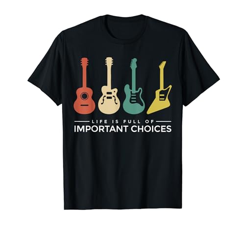 Life Is Full Of Important Choices Guitar 70' 80's Gift T-Shirt