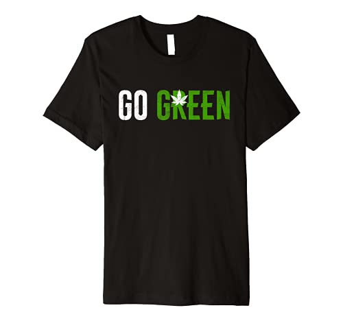 Go Green Weed Leaf T-Shirt for Vape Nation and Pot Smokers