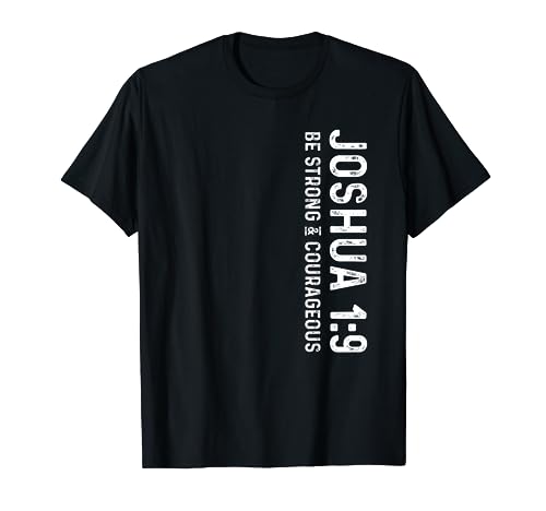 Be Strong & Courageous Joshua 1:9 Deluxe Christian T-shirt T-Shirt