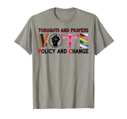 Thoughts and Prayers Vote Policy and Change Equality Rights T-Shirt