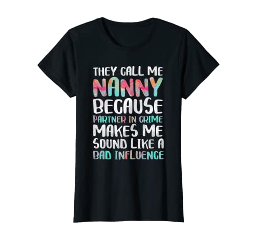They Call Me Nanny Because Partner In Crime T-Shirt T-Shirt
