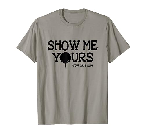 Cast Iron Show Me Yours Enthusiast Collector Gift T-Shirt