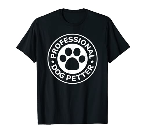 Professional Dog Petter T-Shirt Pet Dogs Gift