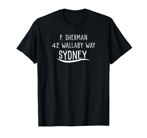 P. Sherman 42 Wallaby Way Sydney the Best Gift for Fisherman T-Shirt