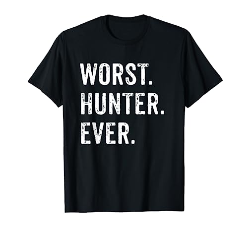 Worst Hunter Ever Funny Hunting Deer Camp Dad Husband Uncle T-Shirt
