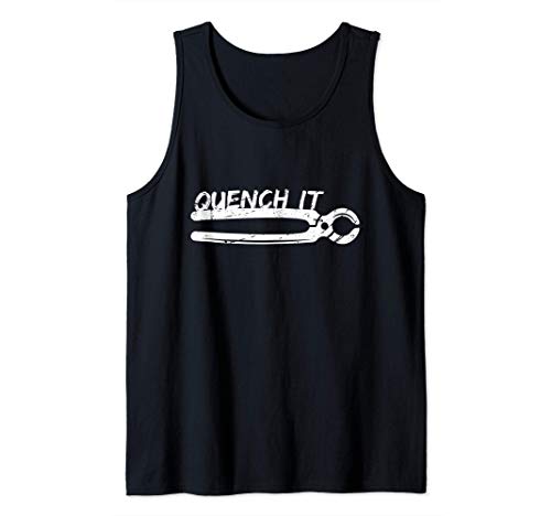 Blacksmith Quench It - Knife Maker Hammer Anvil Steel Gift Tank Top