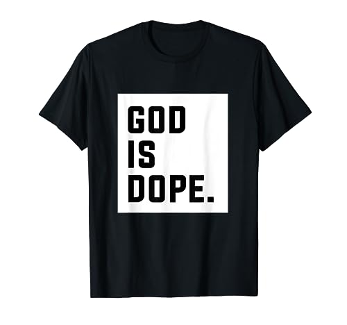 God Is Dope T-Shirt