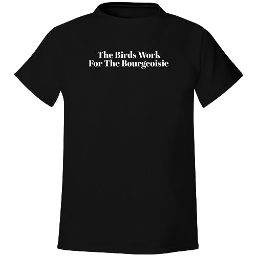 The Birds Work for The Bourgeoisie - Men's Soft & Comfortable T-Shirt, Black, Large