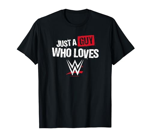 WWE Just A Guy Who Loves Wrestling T-Shirt