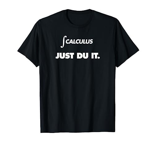 Integration Calculus Just Du It Derivation T Shirt Teachers