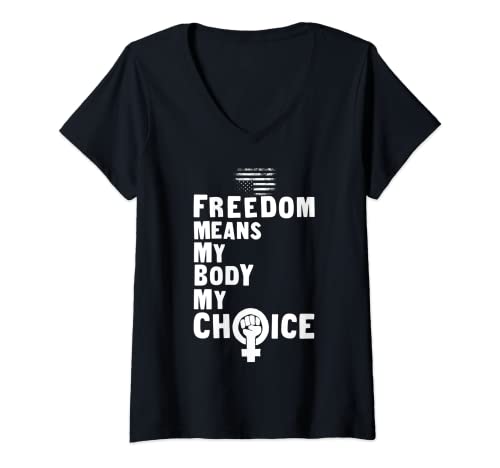 Womens My Body My Choice | Freedom means the Right to Choose V-Neck T-Shirt