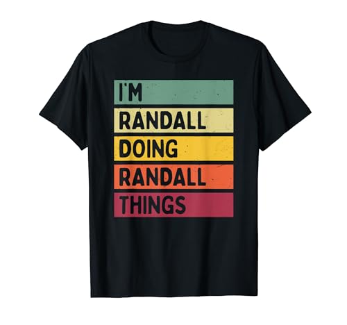 I'm Randall Doing Randall Things Funny Personalized Quote T-Shirt