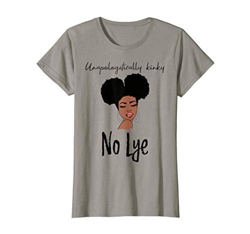 Womens Unapologetically Kinky No Lye Natural Hair Afro Puff T-Shirt