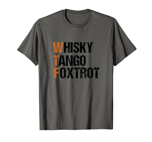 WTF - Whisky Tango Foxtrot T-Shirt