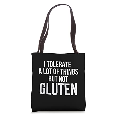 I tolerate a lot of things but not gluten funny celiac Tote Bag