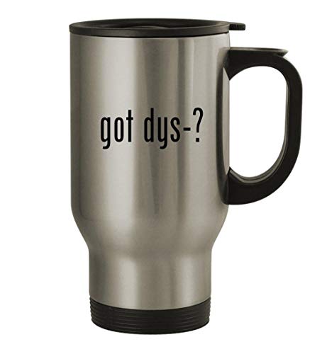 Knick Knack Gifts got dys-? - 14oz Stainless Steel Travel Mug, Silver